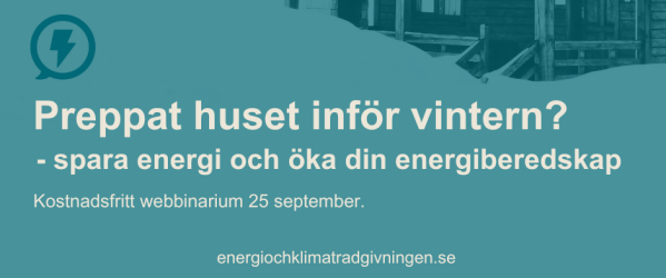 Bild med text där det står: Preppat huset inför vintern? - Spara energi och öka din energiberedskap